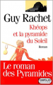 Couverture Le roman des pyramides, tome 1 : Khéops et la pyramide du Soleil Editions du Rocher (Champollion) 1997