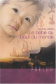Couverture Le bébé au bout du monde Editions Harlequin (Prélud') 2007