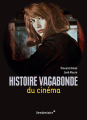 Couverture Histoire vagabonde du cinéma Editions Vendémiaire 2020