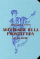 Couverture Abécédaire de la prostitution au XIXe siècle  Editions Flammarion 2015