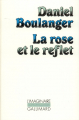 Couverture La rose et le reflet Editions Gallimard  (L'imaginaire) 1968