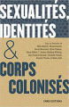 Couverture Sexualités, identités & corps colonisés  Editions CNRS 2019