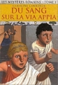 Couverture Les Mystères romains, tome 01 : Du sang sur la Via Appia Editions Milan (Poche - Histoire) 2004