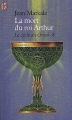 Couverture Le Cycle du Graal, tome 8 : La mort du roi Arthur Editions J'ai Lu 2001