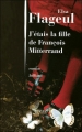 Couverture J'étais la fille de François Mitterrand Editions Julliard 2009