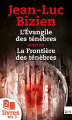 Couverture La trilogie des ténèbres, double, tome 1 et 2 : L'Évangile des ténèbres suivi de La Frontière des ténèbres Editions du Toucan (Noir) 2015