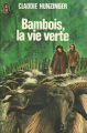 Couverture Bambois, la vie verte Editions J'ai Lu 1974