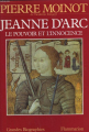 Couverture Jeanne d'Arc : Le Pouvoir et l'Innocence Editions Flammarion (Biographies historiques) 1988