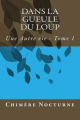 Couverture Une autre vie, tome 1 : Dans la gueule du loup Editions Autoédité 2016