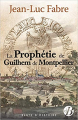 Couverture La prophétie du seigneur de Montpellier  Editions de Borée (Vents d'histoire) 2020
