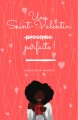 Couverture Une Saint-Valentin Presque Parfaite ! Editions Autoédité 2021