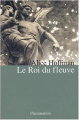 Couverture Le roi du fleuve Editions Flammarion 2004