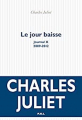 Couverture Journal, tome 10 : Le jour baisse (2009-2012) Editions P.O.L 2020