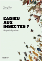 Couverture L’adieu aux insectes ? Pourquoi ils disparaissent Editions Ulmer 2020