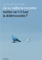 Couverture J'ai vu naître le monstre : Twitter va-t-il tuer la #démocratie ? Editions Les Arènes 2021