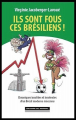 Couverture Ils sont fous ces brésiliens! Editions du Moment 2016