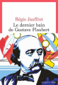 Couverture Le Dernier bain de Gustave Flaubert Editions Seuil 2021