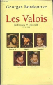 Couverture Les Valois : De François Ier à Henri III Editions Pygmalion (Histoire) 2003