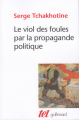 Couverture Le viol des foules par la propagande politique Editions Gallimard  (Tel) 1992