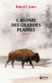Couverture L'Agonie des Grandes Plaines Editions du Rocher (Nuage rouge) 2021