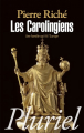 Couverture Les Carolingiens : Une famille qui fit l'Europe Editions Fayard (Pluriel) 2012