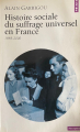 Couverture Histoire sociale du suffrage universel en France Editions Points (Histoire) 2002