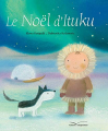 Couverture Le Noël d'Ituku Editions Gautier-Languereau 2005
