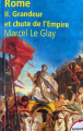 Couverture Rome, tome 2 : Grandeur et chute de l'Empire Editions Perrin (Tempus) 2005