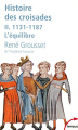 Couverture Histoire des croisades, tome 2 : 1131-1187, L'équilibre Editions Perrin (Tempus) 2006