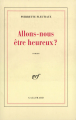 Couverture Allons-nous être heureux ? Editions Gallimard  (Blanche) 1994