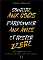 Couverture Sourire aux coqs, pardonner aux ânes et rester zèbres  Editions Autoédité 2018