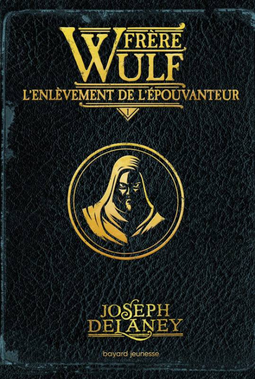 Couverture Frère Wulf, tome 1 : L'Enlèvement de l'Épouvanteur 