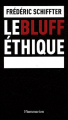 Couverture Le bluff éthique Editions Flammarion (Le Monde de la philosophie) 2008