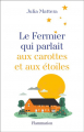 Couverture Le fermier qui parlait aux carottes et aux étoiles Editions Pygmalion 2021