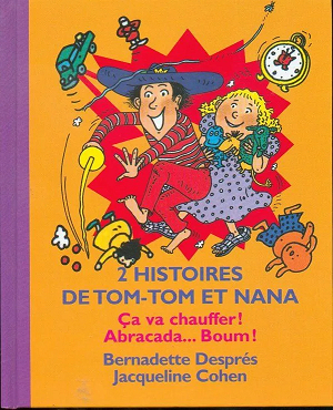 Couverture 2 histoires de Tom-Tom et Nana : Ça va chauffer !, Abracada... Boum !