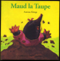 Couverture Maud la taupe Editions Gallimard  (Jeunesse - Giboulées) 2000
