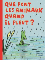 Couverture Que font les animaux quand il pleut ?  Editions L'École des loisirs (Loulou & Cie) 2015