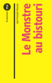 Couverture Le monstre au bistouri Editions Le Murmure 2014