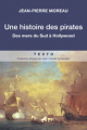 Couverture Une histoire des pirates : Des mers du Sud à Hollywood Editions Tallandier (Texto) 2016