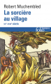 Couverture La sorcière au village : XVe-XVIIIe siècle Editions Folio  (Histoire) 1991