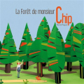 Couverture La Forêt de Monsieur Chip Editions Atelier du poisson soluble 2021