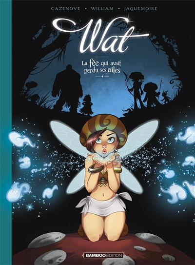 Couverture Wat, tome 1 : La fée qui avait perdu ses ailes