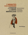 Couverture 3 minutes pour comprendre : la signification et le symbolisme des contes merveilleux Editions Le Courrier du Livre (3 minutes pour comprendre) 2020