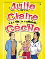 Couverture Julie, Claire, Cécile, tome 16 : A la vie, à l'amour ! Editions Le Lombard 2001