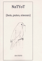 Couverture (bois, putes, oiseaux) Editions Gros Textes 2013