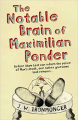 Couverture The Notable Brain of Maximilian Ponder Editions Weidenfeld & Nicolson 2012