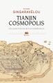 Couverture Tianjin Cosmopolis : une autre histoire de la mondialisation Editions Seuil (L'univers historique) 2017