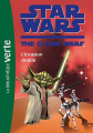 Couverture Star Wars : The Clone Wars (roman), tome 01 : L'invasion droïde Editions Hachette (Bibliothèque Verte) 2009
