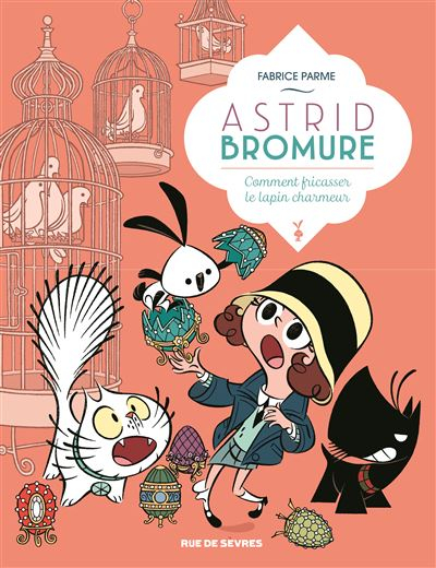 Couverture Astrid Bromure, tome 6 : Comment fricasser le lapin charmeur