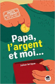 Couverture Papa, l'argent et moi Editions Oskar 2021